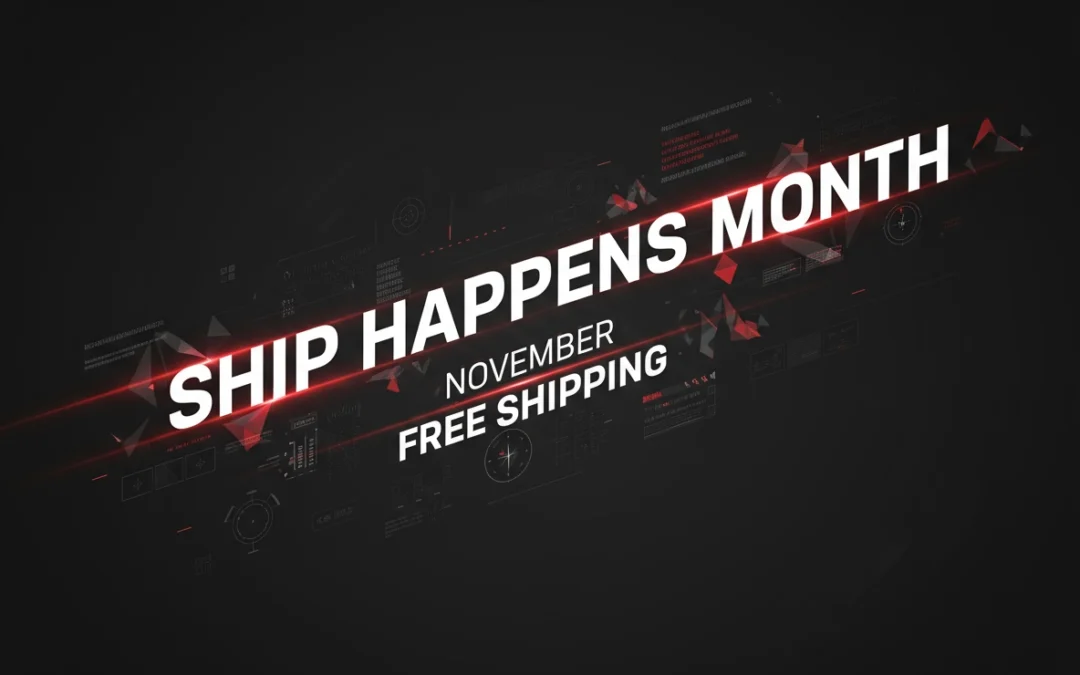 Le mois de Ship Happens : Livraison gratuite, expédition rapide, tout le mois de novembre